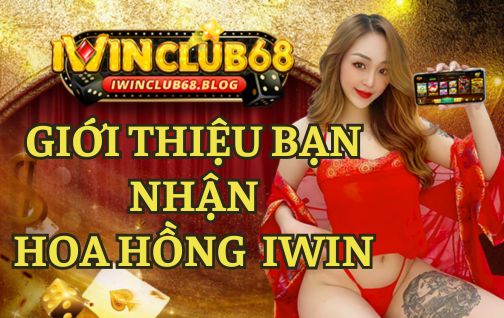 NHẬN 50% HOA HỒNG KHI GIỚI THIỆU BẠN CHƠI IWIN